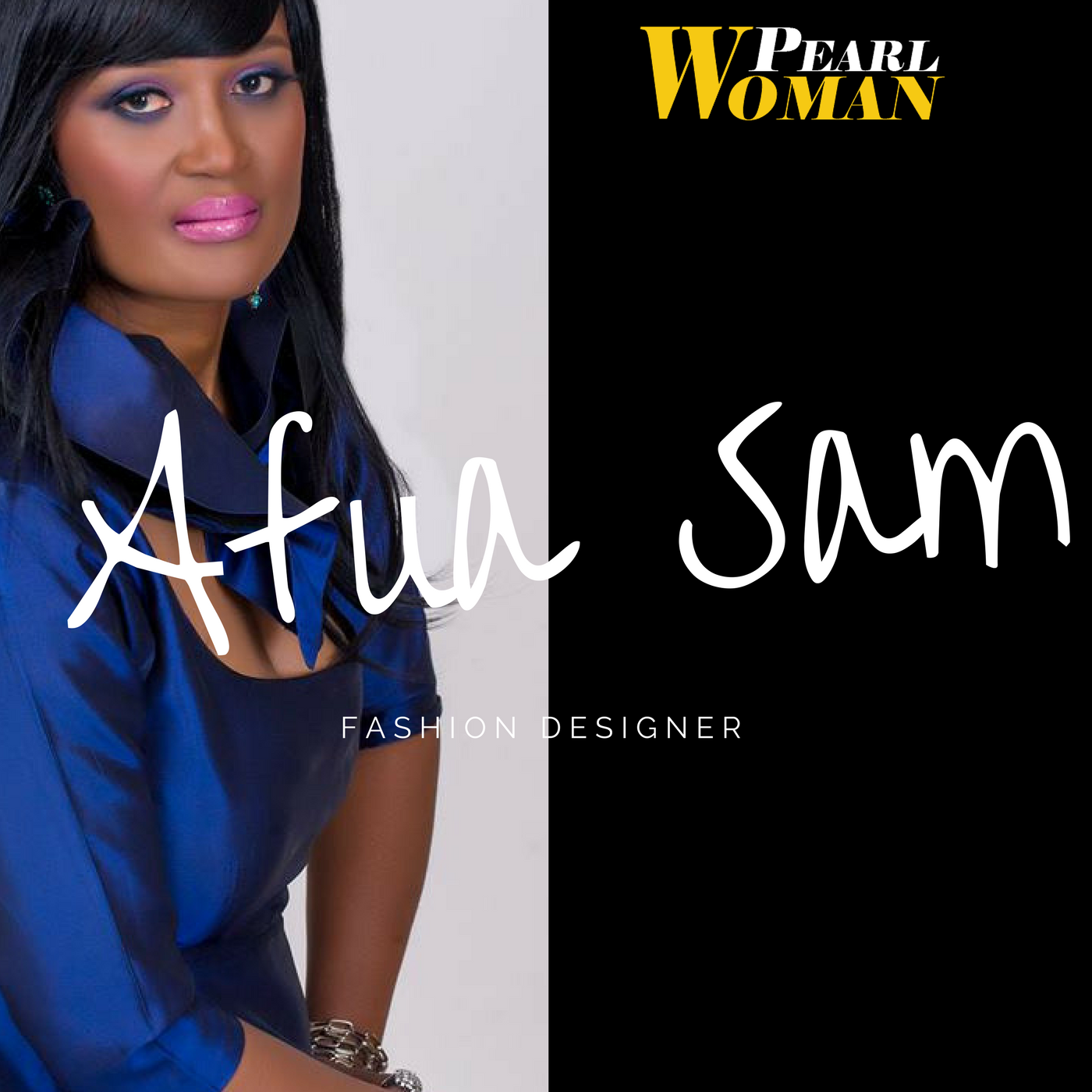 Afua Sam - PearlWoman of the week.